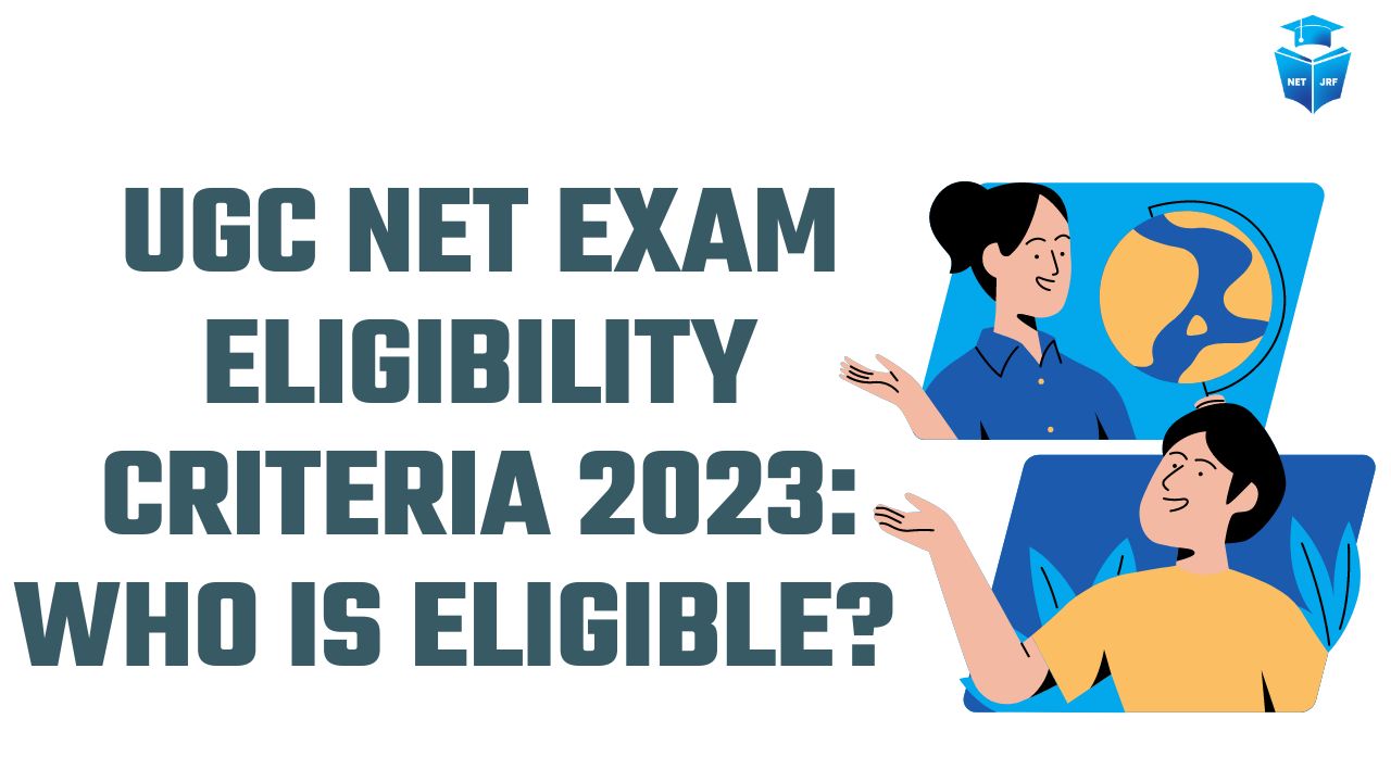 Ugc Net Eligibility Criteria Who Is Eligible