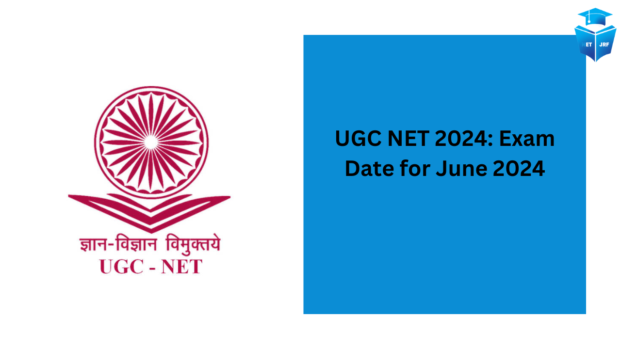 UGC NET 2024 Exam Date for June 2024