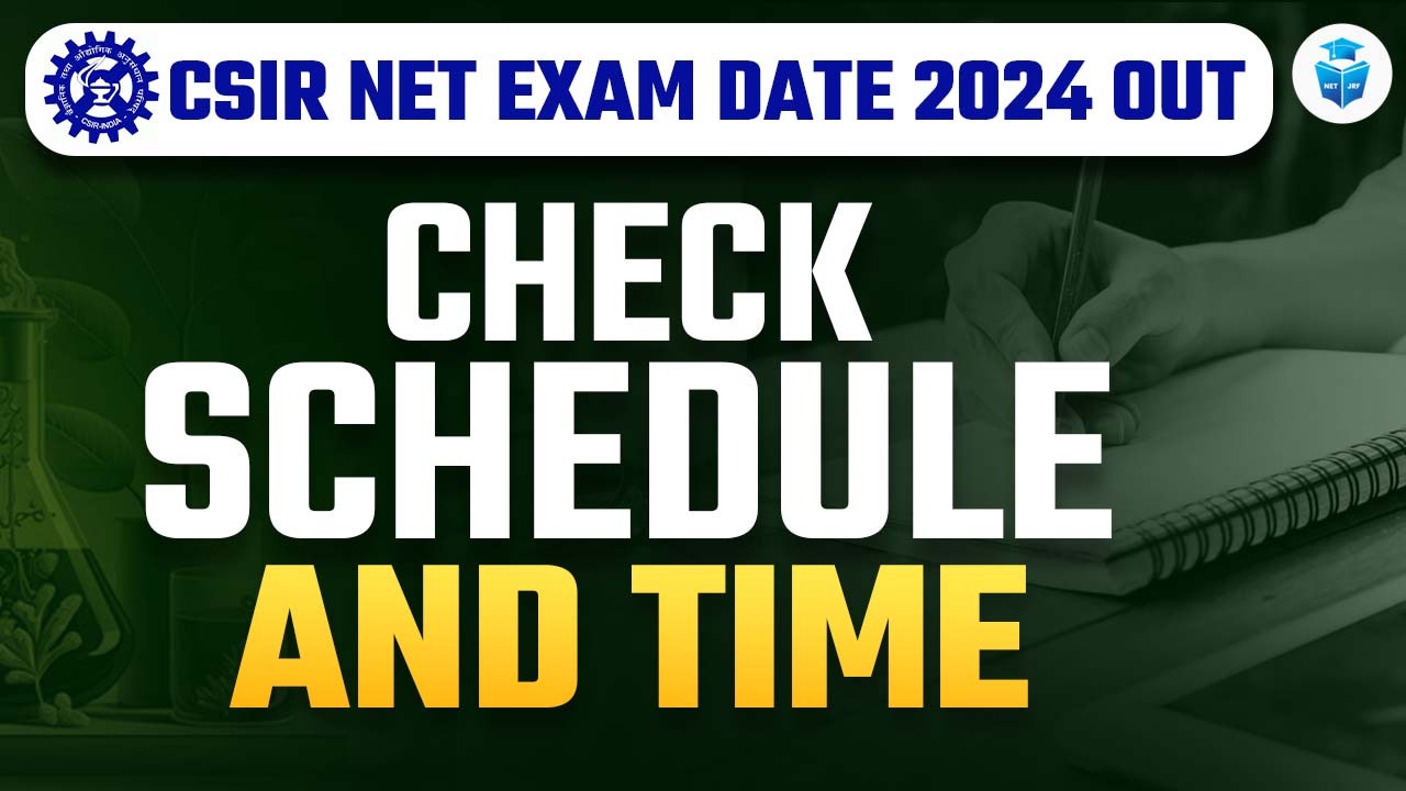 CSIR NET Exam Date 2024 Out Check Schedule and Time