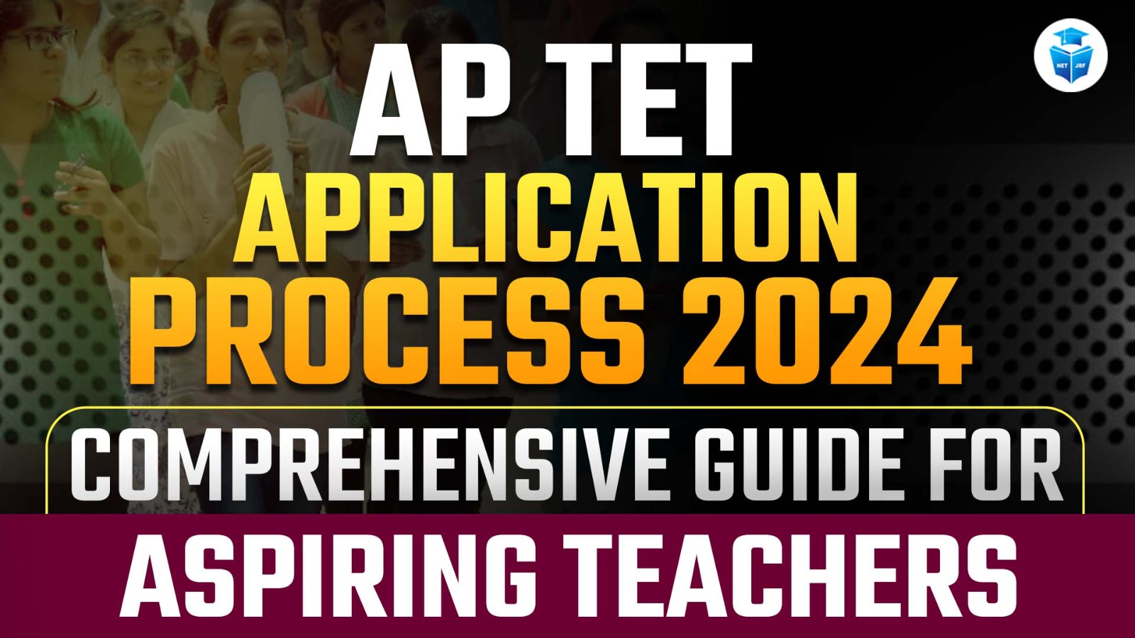 AP TET Application Process 2024 Comprehensive Guide for Aspiring Teachers