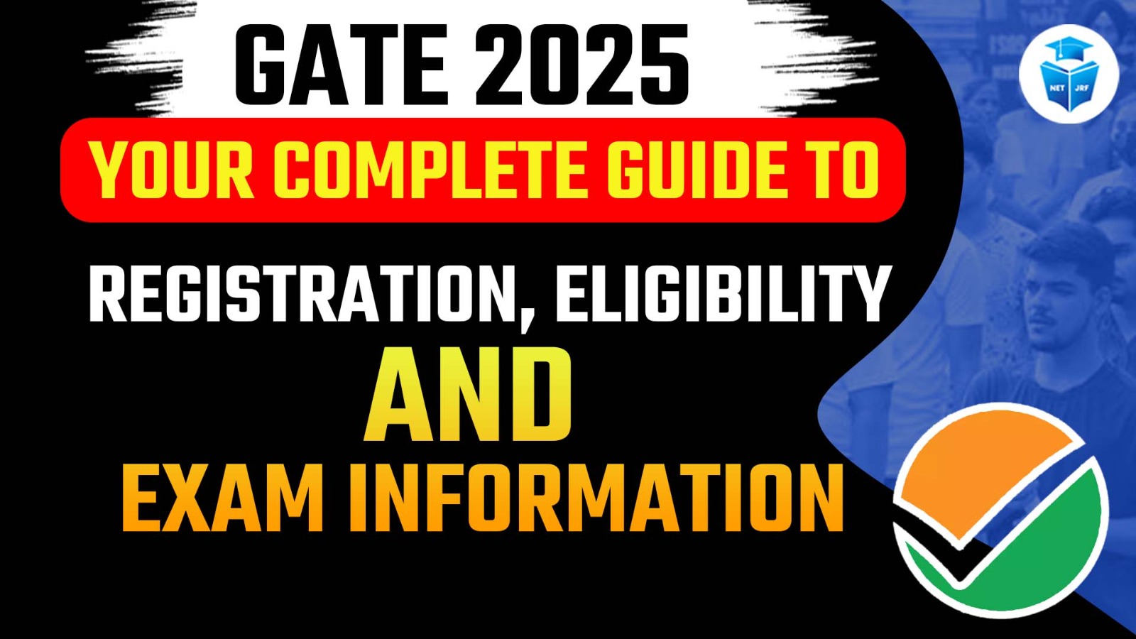 GATE 2025: Your Complete Guide to Registration, Eligibility, and Exam ...