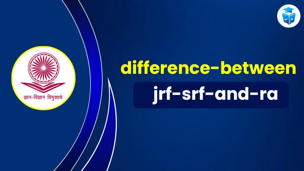 What is the Difference between JRF, SRF and RA