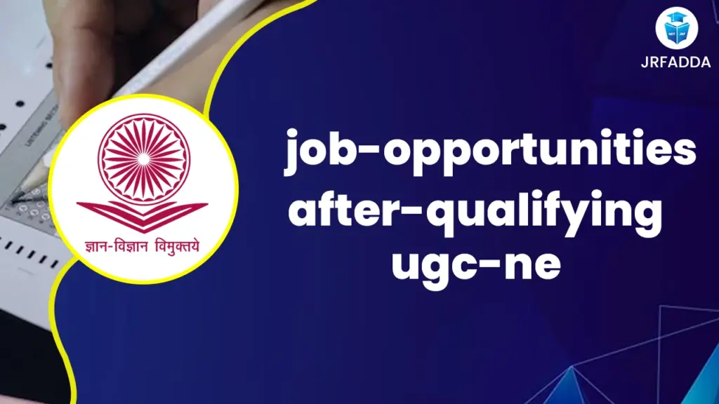 Job Opportunities After Qualifying UGC NET